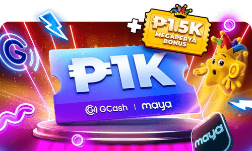 P1,500 MegaPerya Bonus + P1K GCash / Maya Credits